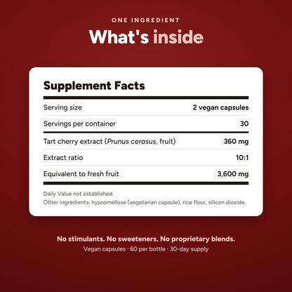 Supplement facts: 360 mg tart cherry extract at a 10:1 ratio, equivalent to 3,600 mg fresh fruit, per two vegan capsules